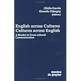 English Across Cultures: Cultures Across English : A Reader in Cross Cultural Communication (Contributions to the Sociology of Language)