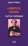 La boîte de Houdini : L\'art de s\'échapper