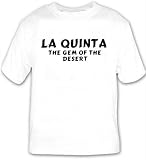 La Quinta: The Gem Of The Desert T-shirt Large White
