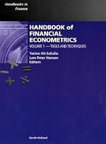 Handbook of Financial Econometrics, Vol 1, Volume 1: Tools and Techniques (Handbooks in Finance)
