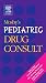 Mosby's Pediatric Drug Consult (Mosbys Pediatric Drug Consult)
