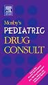 Mosby's Pediatric Drug Consult (Mosbys Pediatric Drug Consult)