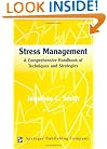 Stress Management: A Comprehensive Handbook of Techniques and Strategies