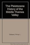 The Pleistocene history of the Middle Thames Valley