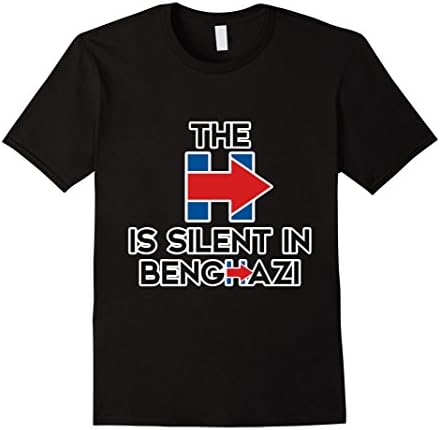 Men's The H Is Silent In Benghazi | Anti-Hillary Clinton Shirt TEE Large Black