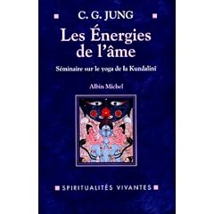 Les Energies de l'�me : S�minaire sur le yoga de la Kundalini donn� en 1932