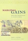 Marginal Gains: Monetary Transactions in Atlantic Africa (Lewis Henry Morgan Lecture Series)