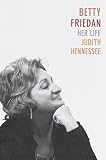 Betty Friedan: Her Life
