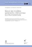 Revision des Immobiliarsachenrechts - ZGB und neue Grundbuchverordnung: Weiterbildungstagung des Verbandes bernischer Notare und des Instituts f�r ... der Universit�t Bern vom 26./27. Oktober 2011