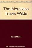 The merciless Travis Wilde