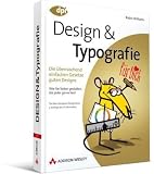 Design und Typografie: ... für Dich! - Die überraschend einfachen Gesetze guten Designs