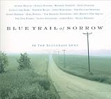 Blue Trail of Sorrow: 16 Top Bluegrass Gems