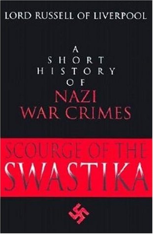 Scourge of the Swastika: A Short History of Nazi War Crimes