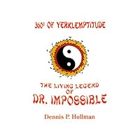 360 Degrees of Verklemptitude: The Living Legend of Dr. Impossible