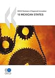 Oecd Reviews of Regional Innovation: 15 Mexican States-