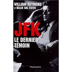 JFK le dernier t�moin : Assassinat de Kennedy, enfin la v�rit� !