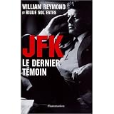 JFK le dernier t�moin : Assassinat de Kennedy, enfin la v�rit� !par Billie Sol Estes