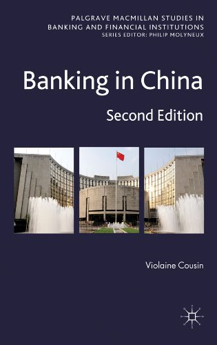Banking in China: Second Edition (Palgrave Macmillan Studies in Banking and Financial Institutions)