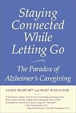 Staying Connected While Letting Go: The Paradox of Alzheimers Caregiving