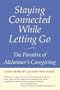 Staying Connected While Letting Go: The Paradox of Alzheimer's Caregiving