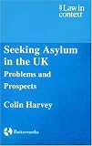 Seeking Asylum in the UK: Problems and Prospects (Law in Context)