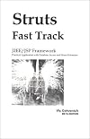 Struts Fast Track: J2EE/JSP Framework: Practical Application with Database Access and Struts Extension