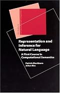 Representation and Inference for Natural Language: A First Course in Computational Semantics (Center for the Study of Language and Information - Lecture Notes)