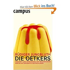 Die Oetkers: Gesch�fte und Geheimnisse der bekanntesten Wirtschaftsdynastie Deutschlands: Gesch�ft und Geheimnisse der bekanntesten Wirtschaftsdynastie Deutschlands