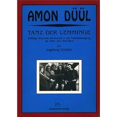 Amon D��l. Tanz der Lemminge: Anf�nge deutscher Rockmusik in der Protestbewegung der 60er- und 70er-Jahre