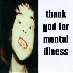 Thank God for Mental Illness
