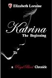 Katrina, The Beginning (Book 1) (Royal Blood Chronicles)