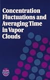 Review Wiley-AIChE  / Concentration Fluctuations and Averaging Time in Vapor Clouds (CCPS Concept Books)