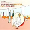 Supreme Beings of Leisure