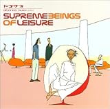 Supreme Beings of Leisure