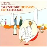 Supreme Beings of Leisure ~ Supreme Beings Of Leisure