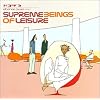 Supreme Beings of Leisure