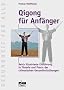Qigong f�r Anf�nger: Reich illustrierte Einf�hrung in Theorie und Praxis der chinesischen Gesundheits�bungen
