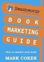 Smashwords Book Marketing Guide - How to Market any Book for Free (Smashwords Guides)