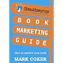 Smashwords Book Marketing Guide - How to Market an&hellip by Mark Coker