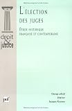 Revue Presses Universitaires de France - PUF  / L' Election des juges : Etude historique française et contemporaine