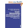 Gender Mainstreaming - eine Innovation in der Gleichstellungspolitik: Zwischenberichte aus der politischen Praxis (Politik der Geschlechterverh�ltnisse)