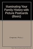 Basic approach to - illuminating your family history with picture postcards