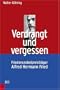 Verdr�ngt und vergessen. Friedensnobelpreistr�ger Alfred Hermann Fried
