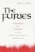 The Furies: Violence and Terror in the French and Russian Revolutions