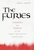 The Furies: Violence and Terror in the French and Russian Revolutions.