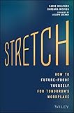 Stretch: How to Future-Proof Yourself for Tomorrow's Workplace