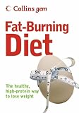 Collins Gem – Fat-Burning Diet: The Healthy, High-Protein Way to Lose Weight: a healthy diet
