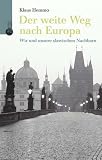 Der weite Weg nach Europa - Die Deutschen und ihre slawischen Nachbarn - Klaus Hemmo