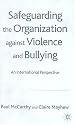 Safeguarding the Organization against Violence and Bullying: An International Perspective