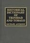Historical Dictionary of Trinidad & Tobago